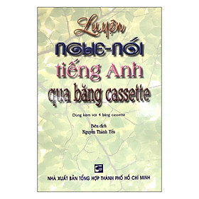 Luyện Nghe - Nói Tiếng Anh Qua Băng Cassette (Kèm 3CD)