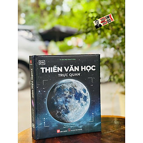 (Bìa cứng in màu) THIÊN VĂN HỌC TRỰC QUAN – Ian Ridpath – Ngọc Anh dịch – Đinh Tị – NXB Thế giới