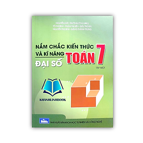 Sách - Nắm chắc kiến thức và kĩ năng Đại số Toán 7 tập 1