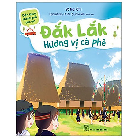 Đến Thăm Thành Phố Của Em - Đắk Lắk- Hương Vị Cà Phê