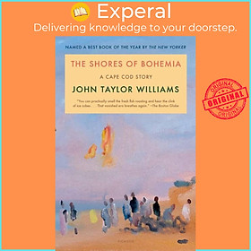 Sách - The Shores of Bohemia - A Cape Cod Story, 1910-1960 by John Taylor Williams (UK edition, paperback)