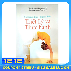 Sivananda Yoga - Yoga Cổ Điển: Triết Lý Và Thực Hành (Tái Bản)