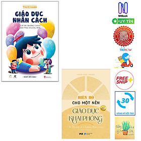 Combo Biện Hộ Cho Một Nền Giáo Dục Khai Phóng Và Thực Hành Giáo Dục Nhân Cách (Giúp Trẻ Trưởng Thành Hạnh Phúc Và Vững Vàng) ( Tặng sổ tay)