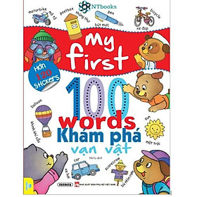 Sách My first 100 words - Khám phá vạn vật ( Hơn 120 Stickers)