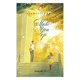 Made You Up - Tặng Kèm 1 Bookmark Và 3 Tấm Sticker