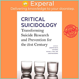 Sách - Critical Suicidology - Transforming Suicide Research and Prevention for by Jennifer White (UK edition, paperback)