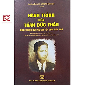 Sách – Hành trình của Trần Đức Thảo – Hiện tượng học và chuyển giao văn hóa – NXB Đại học Sư Phạm