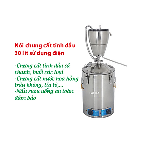 Mua Nồi chưng cất tinh dầu 30 lít sử dụng điện thế hệ mới chưng cất tất cả nguyên liệu có tinh dầu