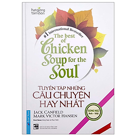 Hình ảnh The Best Of Chicken Soup For The Soul - Tuyển Tập Những Câu Chuyện Hay Nhất (Song Ngữ Anh Việt)