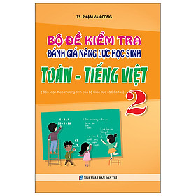 Bộ Đề Kiểm Tra Đánh Giá Năng Lực Học Sinh Toán – Tiếng Việt 2 – KVI