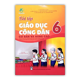 Sách - Bài tập giáo dục công dân 6 cơ bản và nâng cao ( theo chương trình GDPT 2018 )