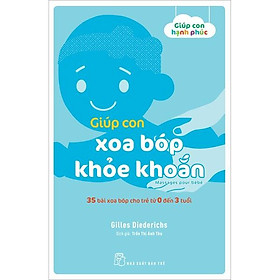 Giúp Con Xoa Bóp Khỏe Khoắn. 35 Bài Xoa Bóp Cho Trẻ Từ 0 Đến 3 Tuổi - Bản Quyền