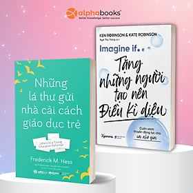 Combo: Imagine If ....Tặng Những Người Tạo Nên Điều Kì Diệu - Cuốn Sách Truyền Động Lực Cho Các Nhà Giáo + Những Lá Thư Gửi Nhà Cải Cách Giáo Dục Trẻ