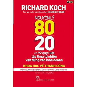 Hình ảnh NGUYÊN LÝ 80/20 VÀ 92 QUY LUẬT LŨY THỪA TỰ NHIÊN VẬN DỤNG VÀO KINH DOANH - Richard Koch – NXB Trẻ