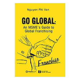 Nơi bán Go Global: An MSME\'s Guide To Global Franchising - Giá Từ -1đ