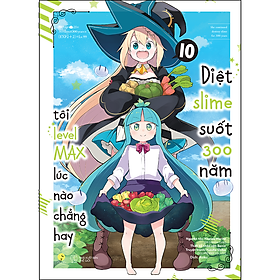 Ảnh bìa [Manga] Diệt Slime Suốt 300 Năm, Tôi Levelmax Lúc Nào Chẳng Hay ( Tập 10)