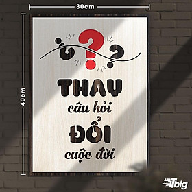 Mua Tranh gỗ động lực - Thay câu hỏi đổi cuộc đời 30x40cm