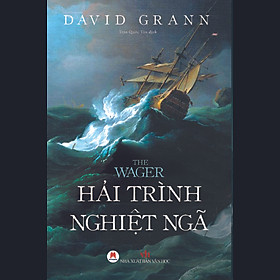 Sách The Wager: Hải Trình Nghiệt Ngã