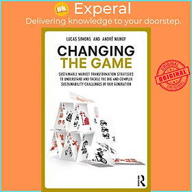 Sách - Changing the Game : Sustainable Market Transformation Strategies to Under by Lucas Simons (UK edition, paperback)