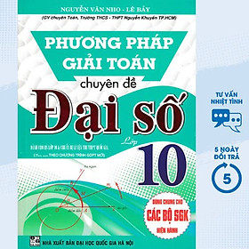 Hình ảnh Phương Pháp Giải Toán Chuyên Đề Đại Số Lớp10 (Biên Soạn Theo Chương Trình GDPT Mới) _HA