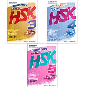Combo Chinh phục đề thi HSK 3 - HSK 4 - HSK 5 (Kèm giải thích ngữ pháp chi tiết)