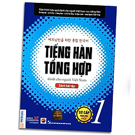 Sách – Tiếng Hàn Tổng Hợp Dành Cho Người Việt Nam – Sơ Cấp 1 Phiên Bản Mới (Sách Bài Tập)