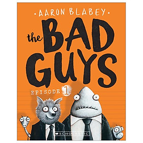 [Download Sách] The Bad Guys - Episode 1: The Bad Guys