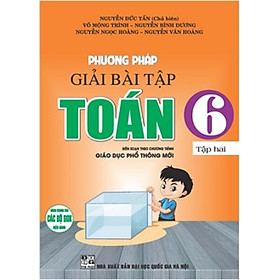 Phương Pháp Giải Bài Tập Toán 6 - Tập 2 (Theo Chương Trình Giáo Dục Phổ Thông Mới)