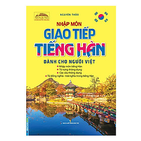 Sách - Nhập môn giao tiếp tiếng Hàn dành cho người Việt