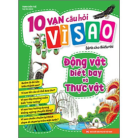 Hình ảnh 10 vạn câu hỏi vì sao dành cho thiếu nhi - Động vật biết bay và thực vật