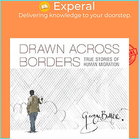 Sách - Drawn Across Borders: True Stories of Human Migration by George Butler (US edition, hardcover)