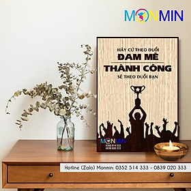 Mua Tranh gỗ slogan tạo động lực Monmin M138 - Hãy Theo Đuổi Đam Mê Thành Công Sẽ Theo Đuổi Bạn