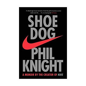 Sách - Shoe Dog: A Memoir by the Creator of Nike by Phil Knight - (UK Edition, paperback)