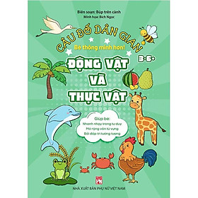 Câu Đố Dân Gian - Bé Thông Minh Hơn! – Động Vật Và Thực Vật