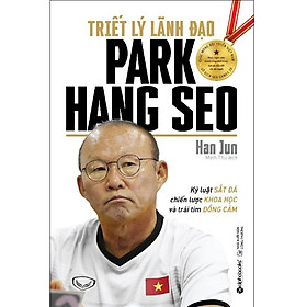 Triết Lý Lãnh Đạo Park Hang Seo - Bản Quyền - SeoHee Park