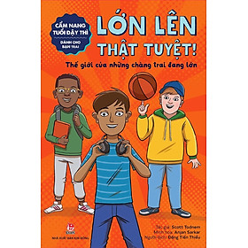 Sách - Cẩm nang tuổi dậy thì: Lớn lên thật tuyệt - Dành cho bạn trai