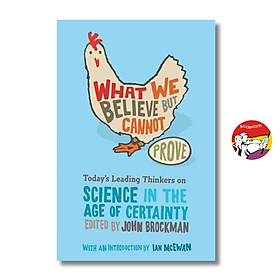 Sách - What We Believe But Cannot Prove by John Brockman | Science / Ngoại văn Nhập khẩu / Khoa học