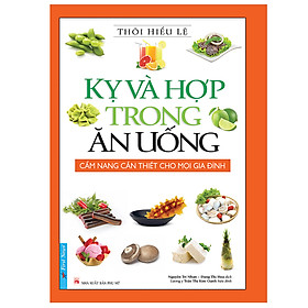 Hình ảnh Kỵ Và Hợp Trong Ăn Uống (Tái Bản 2019)