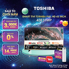 Mua Smart Tivi TOSHIBA 43 inch 43E31MP  Màn Hình LED FULL HD - Loa 20W - Lắp Đặt Toàn Quốc -Hàng Chính Hãng