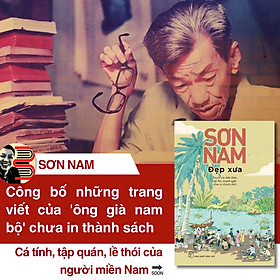 ĐẸP XƯA – Tuyển tập các biên khảo, tùy bút, truyện ngắn chưa in thành sách – Sơn Nam – NXB Trẻ