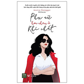 Phụ Nữ Hơn Nhau Ở Khí Chất