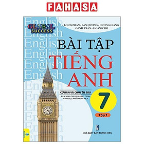 Global Success - Bài Tập Tiếng Anh 7 Cơ Bản Và Chuyên Sâu - Tập 1 (Biên Soạn Theo Chương Trình Giáo Dục Phổ Thông Mới)