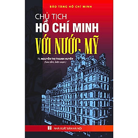 Sách - Chủ Tịch Hồ Chí Minh Với Nước Mỹ - VIETNAMBOOK