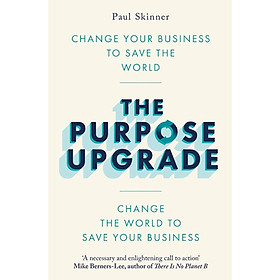 Hình ảnh sách The Purpose Upgrade: Change Your Business To Save The World