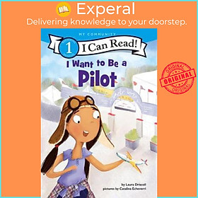 Sách - I Want to Be a Pilot by Laura Driscoll Catalina Echeverri (US edition, paperback)