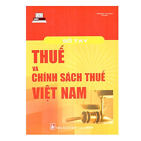 Hình ảnh sách Sổ Tay Thuế và Chính Sách Thuế Việt Nam