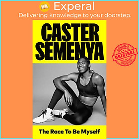 Sách - The Race To Be Myself by Caster Semenya (UK edition, hardcover)
