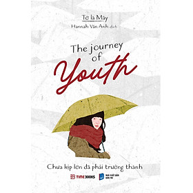 Hình ảnh The Journey Of Youth - Chưa Kịp Lớn Đã Phải Trưởng Thành (Bìa Trắng) (Sách Song Ngữ Anh-Việt) _Time
