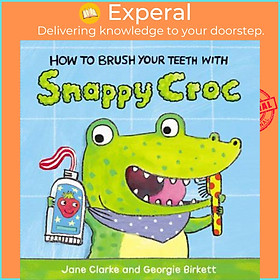 Hình ảnh Sách - How to Brush Your Teeth with Snappy Croc by Jane Clarke (UK edition, paperback)