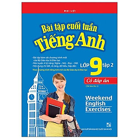 Bài Tập Cuối Tuần Tiếng Anh Lớp 9 Tập 2 - Có Đáp Án (Tái Bản Lần 1-2020)